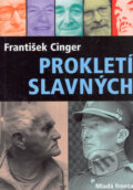 Prokletí slavných - František Cinger, Mladá fronta, 2006