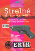 Strelné zbrane a strelivo - Jozef Ingr, Jozef Majoroš, Epos, 2004