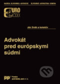 Kniha: Advokát pred európskymi súdmi (Ján Svák). Poradca podnikateľa, 2004