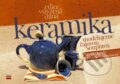 Keramika - Monika Jankůj, Michala Šmikmátorová, Computer Press, 2006