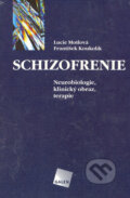 Schizofrenie - Lucie Motlová, František Koukolík, Galén, 2005