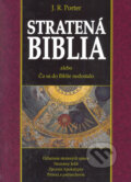 Stratená Biblia - J. R. Porter, 2005