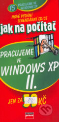 Pracujeme ve Winows XP - 2. díl - Petr Broža, Computer Press, 2005