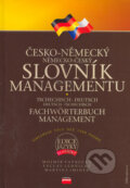 Kniha: Česko-německý, německo-český slovník managementu (Mojmír Vavrečka a kolektiv). Computer Press, 2005