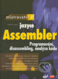 Kniha: Mistrovství v jazyce Assembler (Vlad Pirogor)