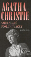 Smrt staré posluhovačky - Agatha Christie, Knižní klub, 2006