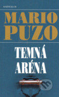 Temná aréna - Mario Puzo, Knižní klub, 2004