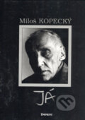 Miloš Kopecký - Já - Miloš Kopecký, Pavel Kovář, Eminent
