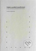 Umění a sociální transformace: pravda, autonomie a společenské makrostruktury - Lambert Zuidervaart, Univerzita J.E. Purkyně, 2016
