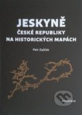 Jeskyně České republiky na historických mapách - Petr Zajíček, Academia, 2016