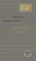 E-kniha: Komu zvonia do hrobu (Ernest Hemingway). Ikar, 2015
