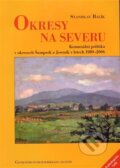 Kniha: Okresy na severu (Stanislav Balík). Centrum pro studium demokracie a kultury, 2009