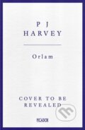 Kniha: Orlam (PJ Harvey). Picador, 2025
