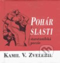 Kniha: Pohár slasti (Kamil Zvelebil). Triton, 2005