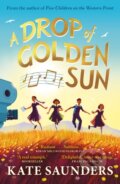 Kniha: A Drop of Golden Sun (Kate Saunders)