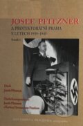 Kniha: Josef Pfitzner a protektorátní Praha v letech 1939-1945. Svazek  1 (Alena Míšková a Vojtěch Šustek)