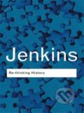 Re-thinking History - Keith Jenkins, Routledge, 2015