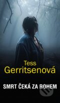 Smrt čeká za rohem - Tess Gerritsen, 2024