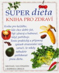 Kniha: Super dieta : kniha pro zdraví (Michael Van Straten a Barbara Griggs). , 1994