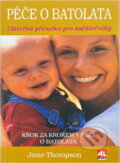 Kniha: Péče o batolata : užitečná příručka pro začátečníky (June Thompson). Alpress, 2003