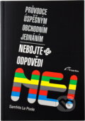 Kniha: Nebojte se odpovědi "ne"! : průvodce úspěšným obchodním jednáním (Samfrits Le Poole). , 1992