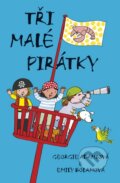 Kniha: Tři malé pirátky (Emily Bolamová a Georgie Adamsová). BB/art, 2016