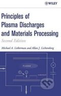 Principles of Plasma Discharges and Materials Processing - Michael Lieberman, Allan J. Lichtenberg, John Wiley & Sons, 2005
