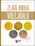 Zlatá kniha volejbalu - Zdeněk Vrbenský, Miloslav Ejem, Václav Věrtelář, Mladá fronta, 2016