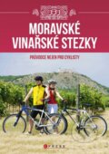 Moravské vinařské stezky - Vladimír Vecheta, CPRESS, 2016