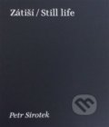 Zátiší / Still Life - Petr Sirotek, Petr Sirotek a synové, 2016