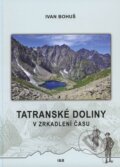 Tatranské doliny v zrkadlení času - Ivan Bohuš, 2016