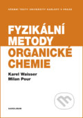 Fyzikální metody organické chemie - Karel Waisser, Milan Pour, 2016
