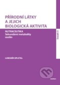 Přírodní látky a jejich biologická aktivita 3 - Lubomír Opletal, Karolinum, 2016
