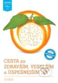 Kniha: Cesta za zdravším, veselším a úspešnejším JA (Ján Hubinský). Via Bibliotheca, 2016