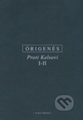 Proti Kelsovi (I - II) - Órigenés z Alexandrie, OIKOYMENH, 2016