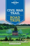 Civil War Trail Road Trips - Amy C. Balfour a kol., Lonely Planet, 2016