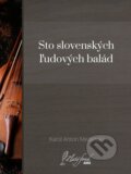 Sto slovenských ľudových balád - Karol Anton Medvecký, Petit Press