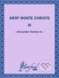 E-kniha: Gróf Monte Christo III (Alexander Dumas st.)