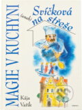 Kniha: Magie v kuchyni, aneb, Svíčková na střeše (Kája Vařík). Otakar II., 2000