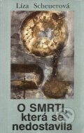 Kniha: O smrti, která se nedostavila (Líza Scheuerová). Sefer, 1999