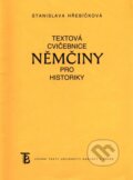 Textová cvičebnice němčiny pro historiky - Stanislava Hřebíčková, Karolinum, 2005