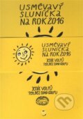 Usměvavý sluníčka na rok 2016 - Honza Volf, Nakladatelství jednoho autora, 2015