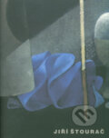 Kniha: Jiří Šťourač (Jiří Štourač a Marcel Fišer). Galerie Klatovy / Klenová, 2005