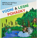 Kniha: Vodní a lesní pohádky (Iva Vlčková a Miroslav Butula). , 2000