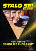 Kniha: Někdo mě chce zabít (Cyril Vitberk). Pražská vydavatelská společnost, 2009