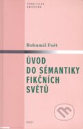 Úvod do sémantiky fikčních světů - Bohumil Fořt, Host, 2005