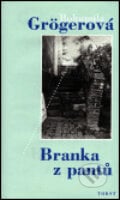 Branka z pantů - Bohumila Grögerová, Torst, 1999