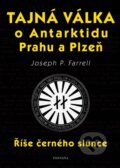 Tajná válka o Antarktidu, Prahu a Plzeň - Joseph P. Farrell, Fontána, 2024