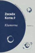 Kniha: Klamorna (Zdeněk Kotrlý). Mladá fronta, 2003