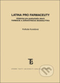 Latina pro farmaceuty - Květuše Kunešová, Karolinum, 2005
